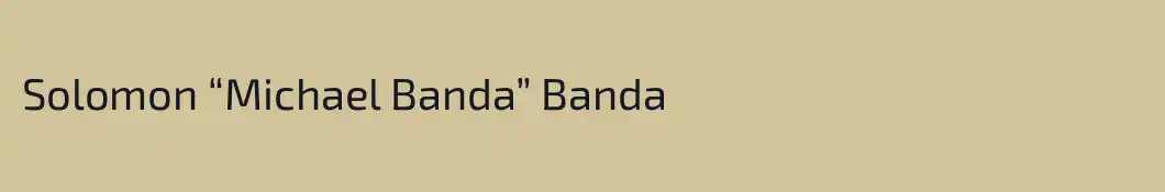 Solomon “Michael Banda” Banda